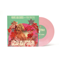 Mamie Van Doren & Pink Martini - I Told Ya I Love Ya Now Get Out | Vinyl Single