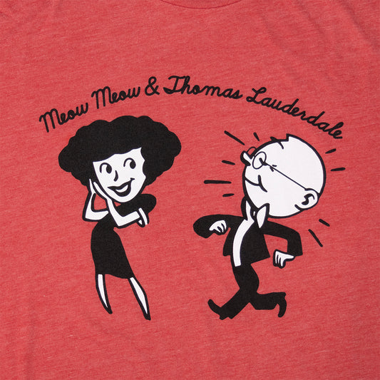 Meow Meow & Thomas Lauderdale | Tee