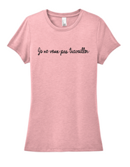 Je ne veux pas travailler | Womens Tee - Pink