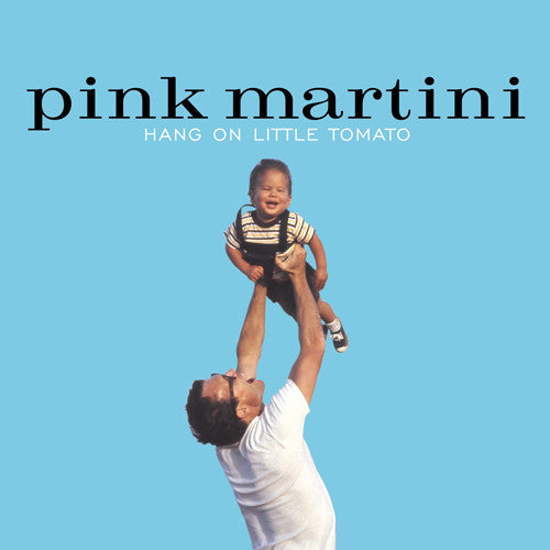 Hang On Little Tomato | Vinyl | Pink Martini