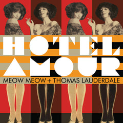 Hotel Amour: Meow Meow + Thomas M. Lauderdale | LP